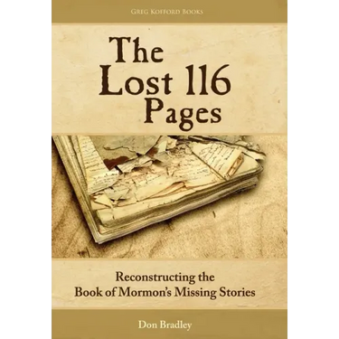 The Lost 116 Pages: Reconstructing the Book of Mormon's Missing Stories
