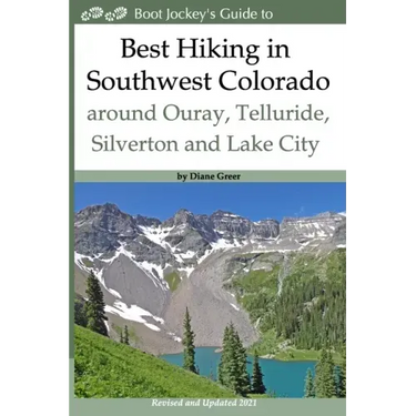 Best Hiking in Southwest Colorado around Ouray, Telluride, Silverton and Lake City: 2nd Edition - Revised and Expanded 2019
