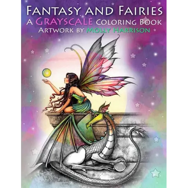 Fantasy and Fairies- A Grayscale Coloring Book: Fairies, Mermaids, Dragons and More!