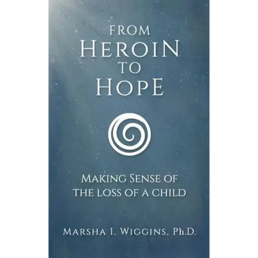 From Heroin to Hope: Making Sense of the Loss of a Child