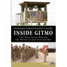 Inside Gitmo: The True Story Behind the Myths of Guantanamo Bay