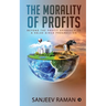 The Morality of Profits: Beyond the Profit Approach to a Value Aided Progression