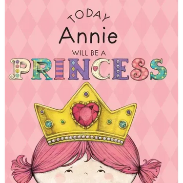 Today Annie Will Be a Princess