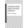 Anarchism and Other Essays