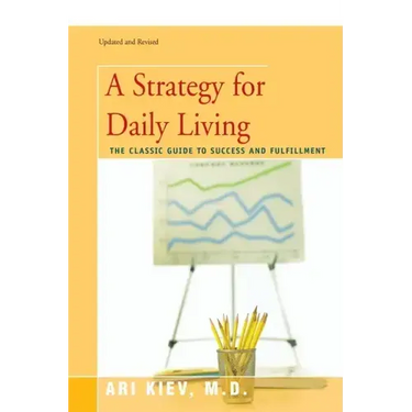 A Strategy for Daily Living: The Classic Guide to Success and Fulfillment
