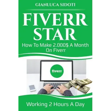 Fiverr Star: How to Make 2000$ a Month on Fiverr Working 2 Hours a Day from Home