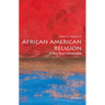 African American Religion: A Very Short Introduction