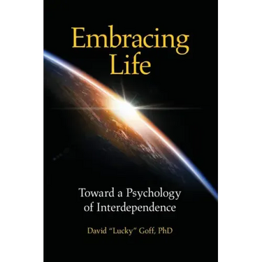 Embracing Life: Toward a Psychology of Interdependence