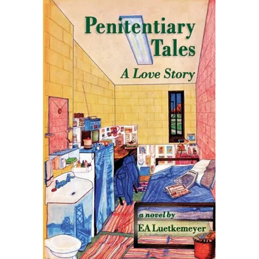 Penitentiary Tales: A Love Story