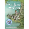 The Alligator Wrestler: A Girls Can Do Anything Book