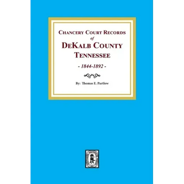 Chancery Court Records of DeKalb County, Tennessee, 1844-1892.