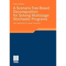 A Scenario Tree-Based Decomposition for Solving Multistage Stochastic Programs: With Application in Energy Production
