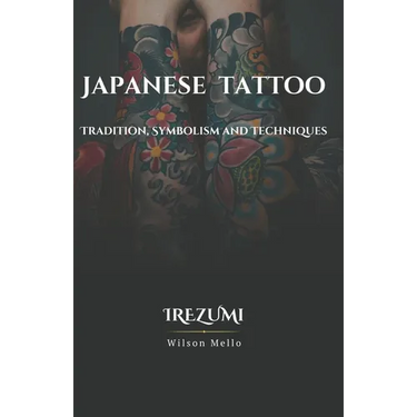 Japanese Tattoo, the complete guide: Tradition, Symbolism and Techniques