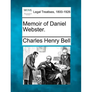 Memoir of Daniel Webster.