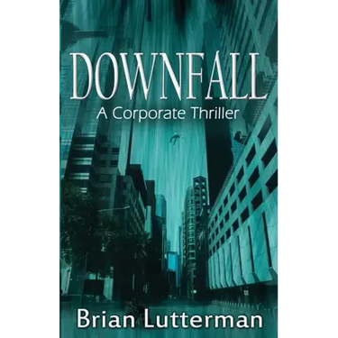 Downfall: A Corporate Thriller