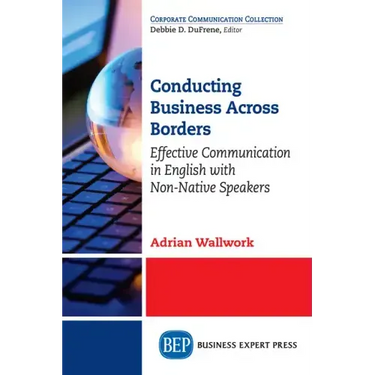 Conducting Business Across Borders: Effective Communication in English with Non-Native Speakers