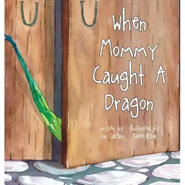 When Mommy Caught A Dragon