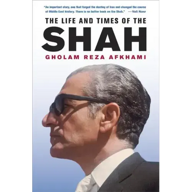The Life and Times of the Shah