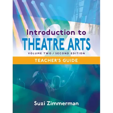 Introduction to Theatre Arts 2: Volume Two, Second Edition