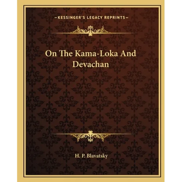 On The Kama-Loka And Devachan