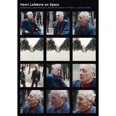 Henri Lefebvre on Space: Architecture, Urban Research, and the Production of Theory