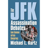 The JFK Assassination Debates: Lone Gunman Versus Conspiracy