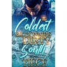The Coldest Billionaire Out The Dirty South: A Standalone Novel