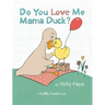 Do You Love Me Mama Duck?