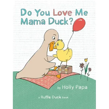 Do You Love Me Mama Duck?