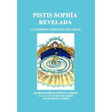 Pistis Sophía Revelada: La Suprema Sabiduría Sin Velos