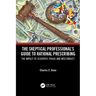 The Skeptical Professional's Guide to Rational Prescribing: The Impact of Scientific Fraud and Misconduct