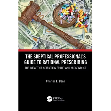 The Skeptical Professional's Guide to Rational Prescribing: The Impact of Scientific Fraud and Misconduct