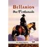Bellarion The Fortunate A Romance