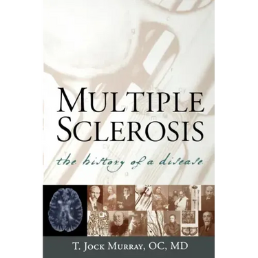 Multiple Sclerosis: The History of a Disease