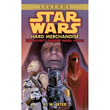 Hard Merchandise: Star Wars Legends (the Bounty Hunter Wars)