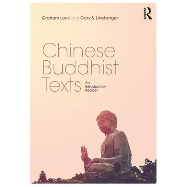 Chinese Buddhist Texts: An Introductory Reader