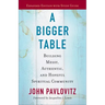 A Bigger Table, Expanded Edition with Study Guide: Building Messy, Authentic, and Hopeful Spiritual Community