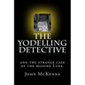 The Yodelling Detective: and the strange case of the missing lynx