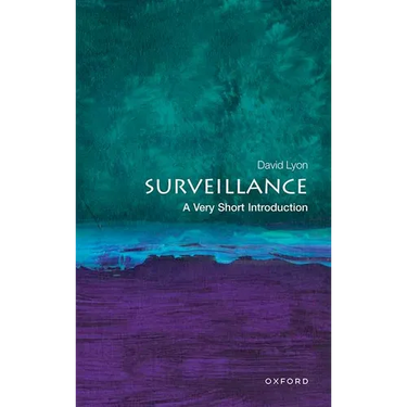Surveillance: A Very Short Introduction