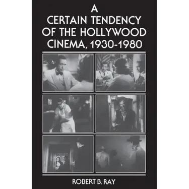 A Certain Tendency of the Hollywood Cinema, 1930-1980