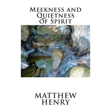 Meekness and Quietness of Spirit