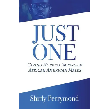 Just One: Giving Hope to Imperiled African American Males