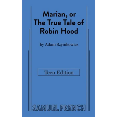 Marian, or The True Tale of Robin Hood: Teen Edition