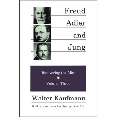 Freud, Alder, and Jung: Discovering the Mind