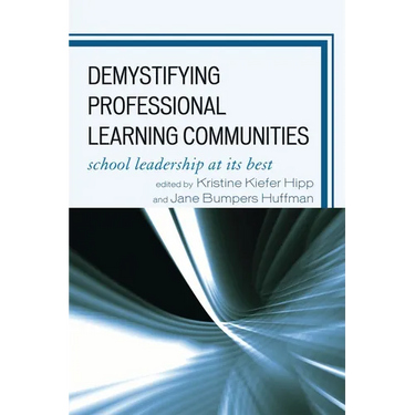 Demystifying Professional Learning Communities: School Leadership at Its Best