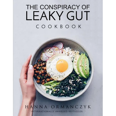 The Conspiracy of Leaky Gut: Cookbook