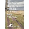 The Green Historical Walking Guide to West Yorkshire