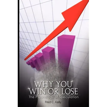 Why You Win or Lose: The Psychology of Speculation