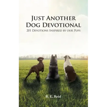 Just Another Dog Devotional: 201 Devotions Inspired by Our Pups