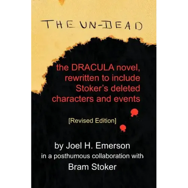 The Un-Dead: The Dracula Novel, Rewritten to Include Stoker's Characters and Events